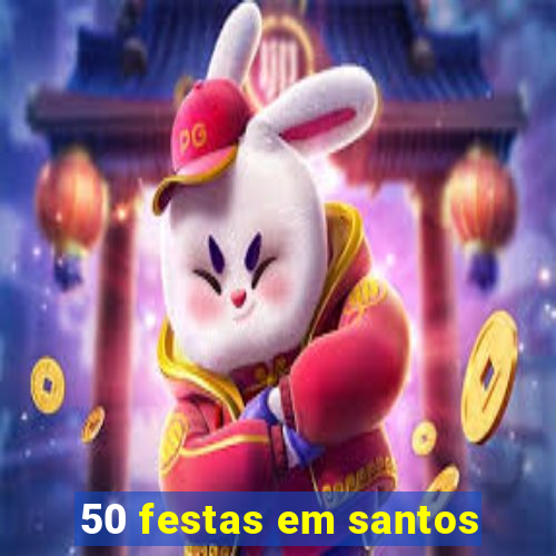 50 festas em santos